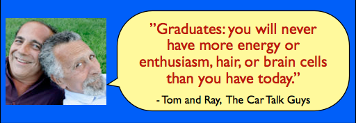 Funny Graduation Sayings: Image of Tom and Ray from Car Talk, with quote: "Graduates: you will never have more energy, enthusiasm, hair, or brain cells than you have today."