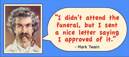 Banner with Mark Twain image and quote: "I didn't attend the funeral, but I sent a nice letter saying I approved of it."