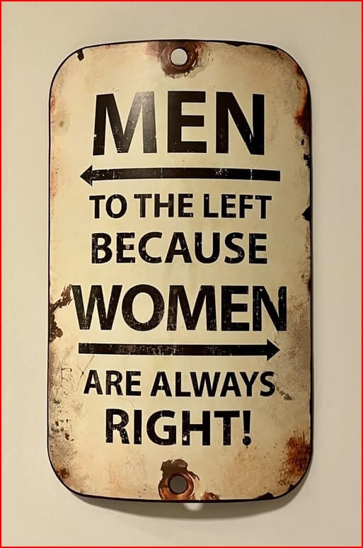 Men to the Left Because Women are always right!