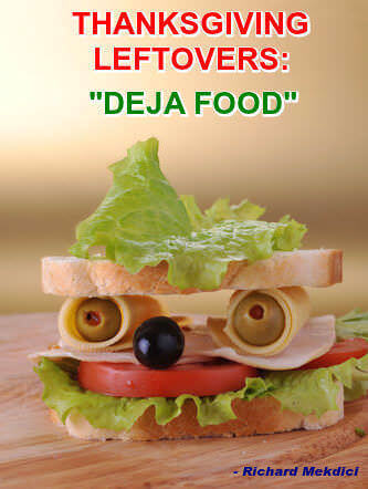 Picture of a turkey sandwich with caption by Richard Mekdici, "Thanksgiving Leftovers: Deja Food."