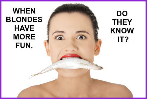 Photo of a woman with a fish in her mouth, caption: "When blondes have more fun, do they know it?"